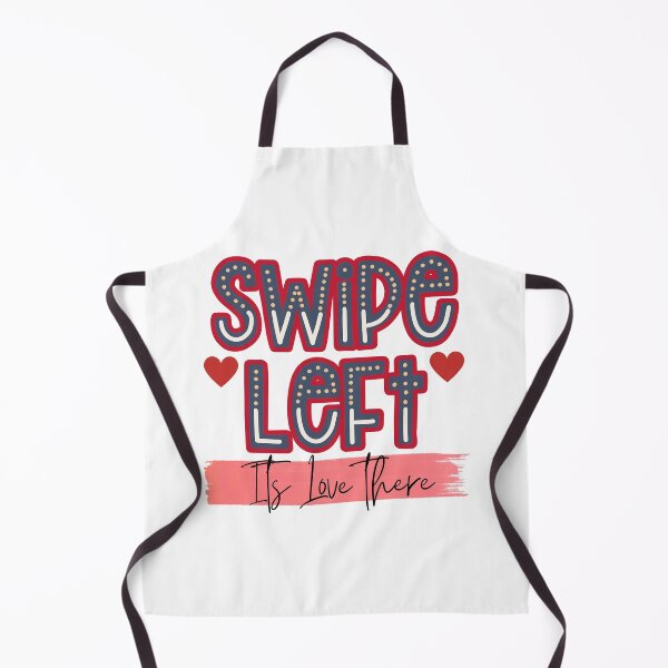 Item preview, Swipe Left Its Love There designed and sold by Quirky Dez.