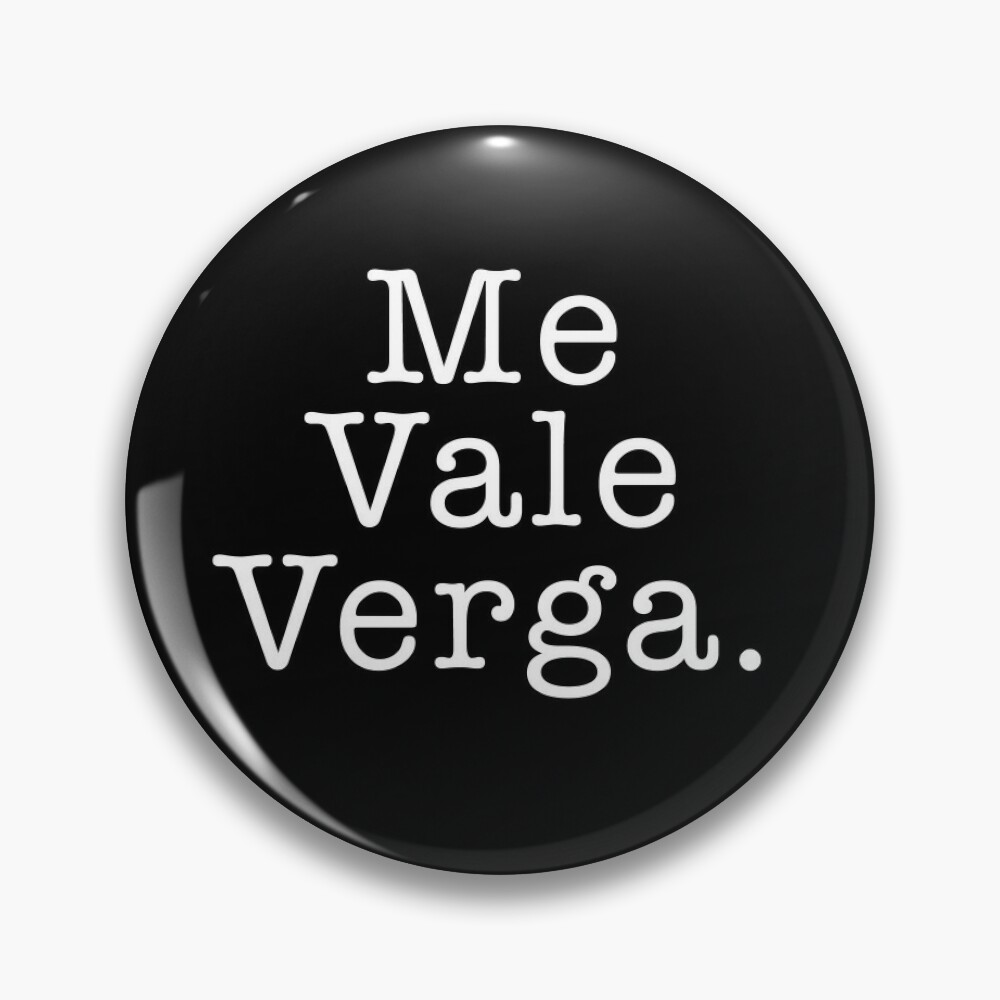 me vale verga