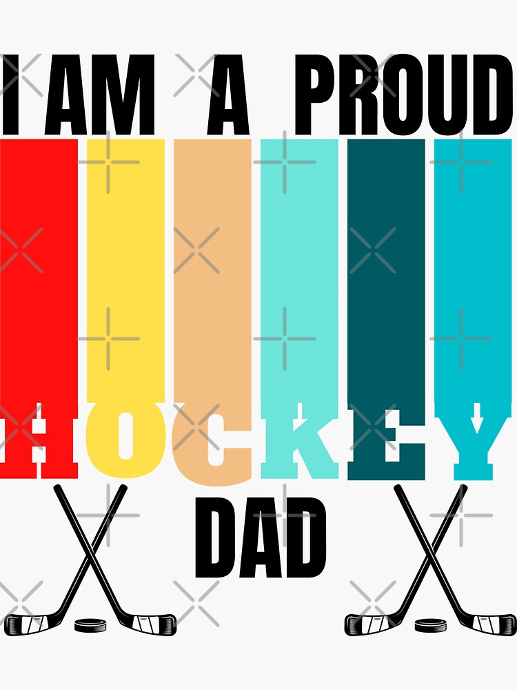 "I AM A PROUD Hockey Dad" Sticker for Sale by Moesko Redbubble