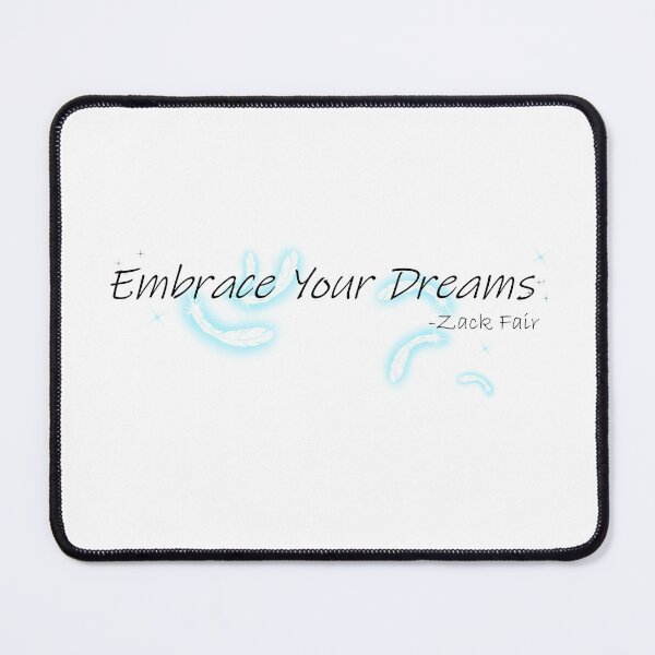 Item preview, Embrace Your Dreams zack fair designed and sold by SherroB719.