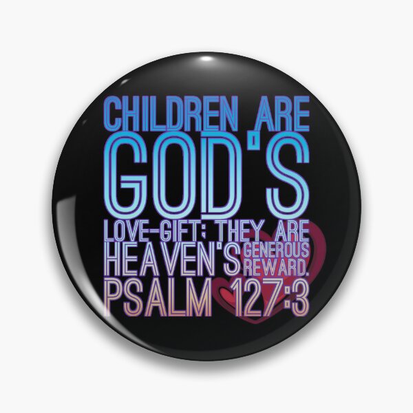 Item preview, Psalm 127:3 designed and sold by CleansingFireDesigns.