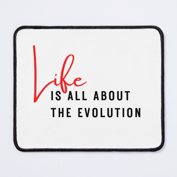 Item preview, Life is all About the Evolution - Motivational Quote - designed and sold by Jalib.