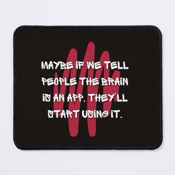 Item preview, Maybe if We Tell People the Brain is an App. They'll Start Using it. (Funny Quote) designed and sold by Jalib.