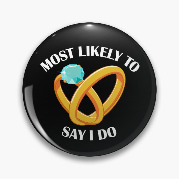 Item preview, Most Likely To Say I Do Funny Matching Wedding Gear designed and sold by DynamicDesign.