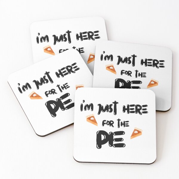 Item preview, I'm Just Here for the Pie designed and sold by redsh2564.