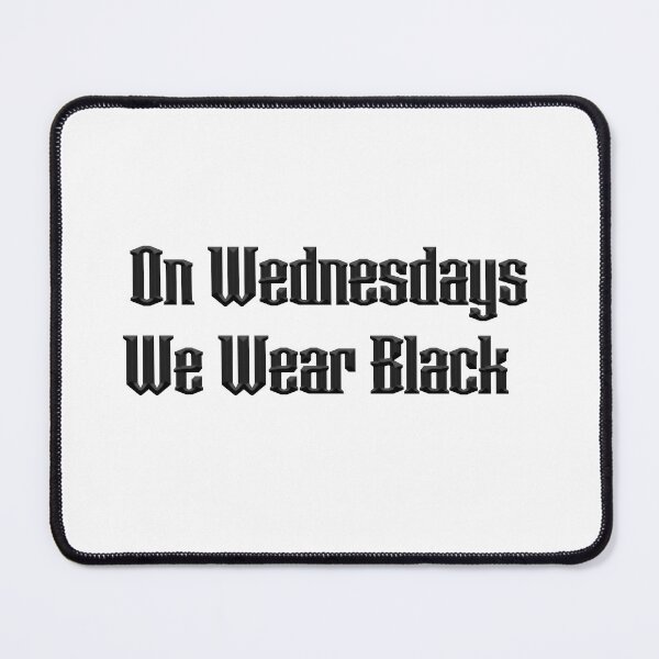 Item preview, Wednesday we wear black designed and sold by SouthKarolina.