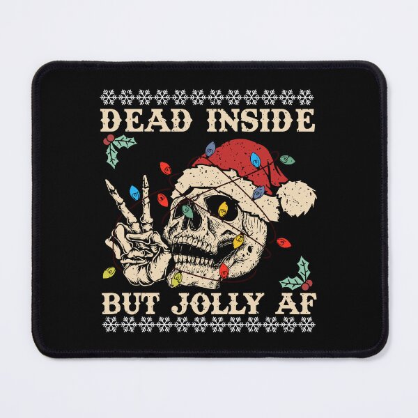 Item preview, Dead Inside But Jolly Af designed and sold by RajAgrahari.