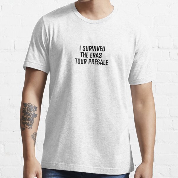 I Survived The Eras Tour Presale Essential T-Shirt for Sale by  nextneveldesign