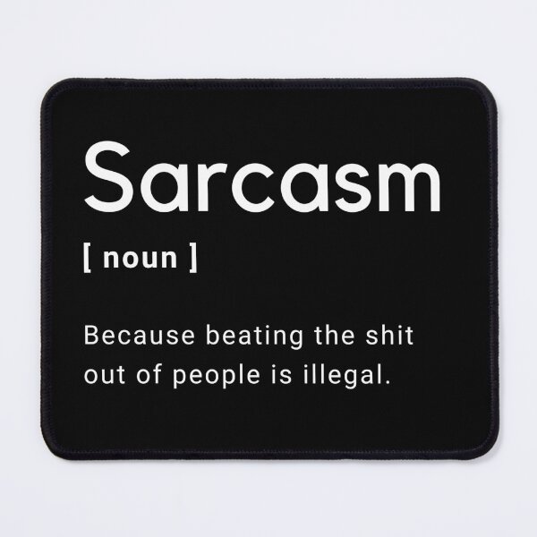 Item preview, Sarcasm Funny Definition - Because beating the shit out of people is illegal - designed and sold by Amine-Creation.