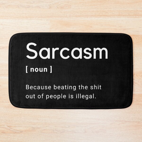 Item preview, Sarcasm Funny Definition - Because beating the shit out of people is illegal -  designed and sold by Amine-Creation.