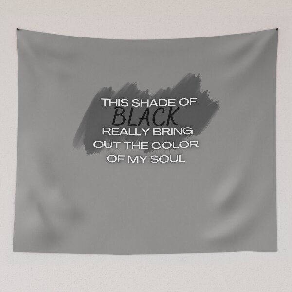 Item preview, this shade of black really brings out the color of my soul 23 designed and sold by FLOWER--ART.