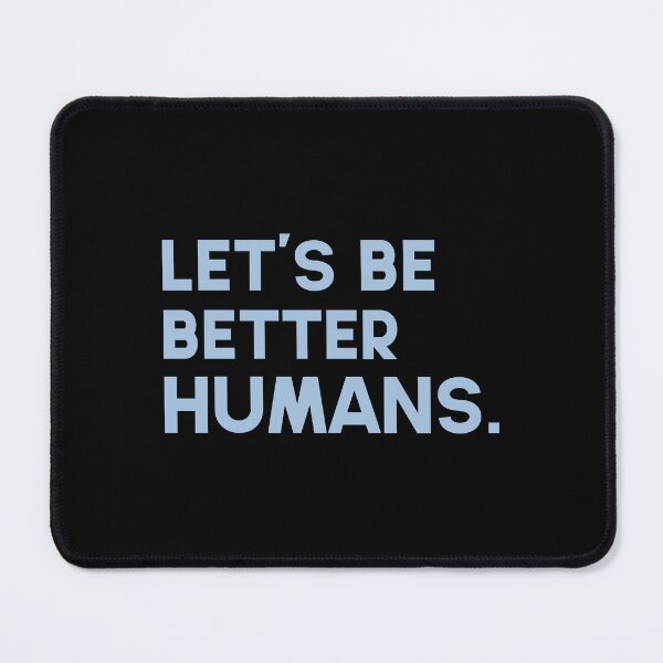 Item preview, Let's be better humans. designed and sold by GMM Designs.