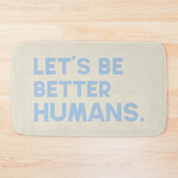 Item preview, Let's be better humans. designed and sold by GMM Designs.