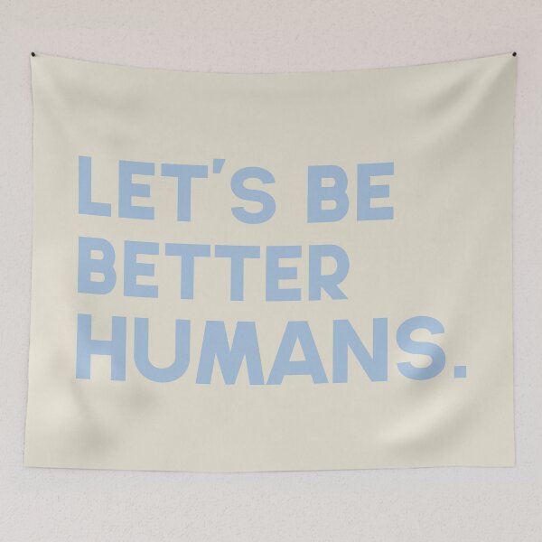 Item preview, Let's be better humans. designed and sold by GMM Designs.