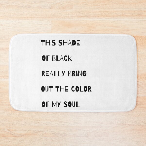 Item preview, this shade of black really brings out the color of my soul 99 designed and sold by FLOWER--ART.