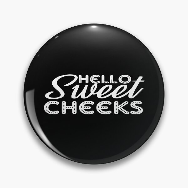 Item preview, Hello Sweet Cheeks designed and sold by phassystore.