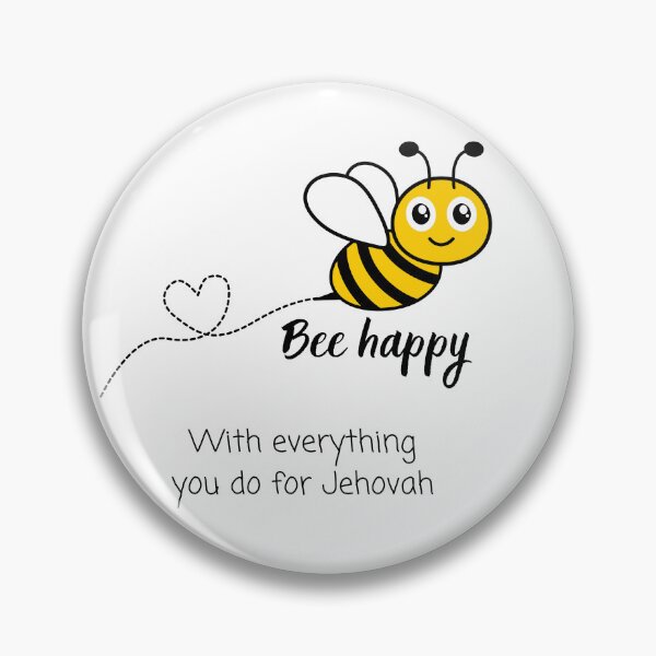 Item preview, Bee happy with everything you do for Jehovah - JW.org designed and sold by JJB-Designs.