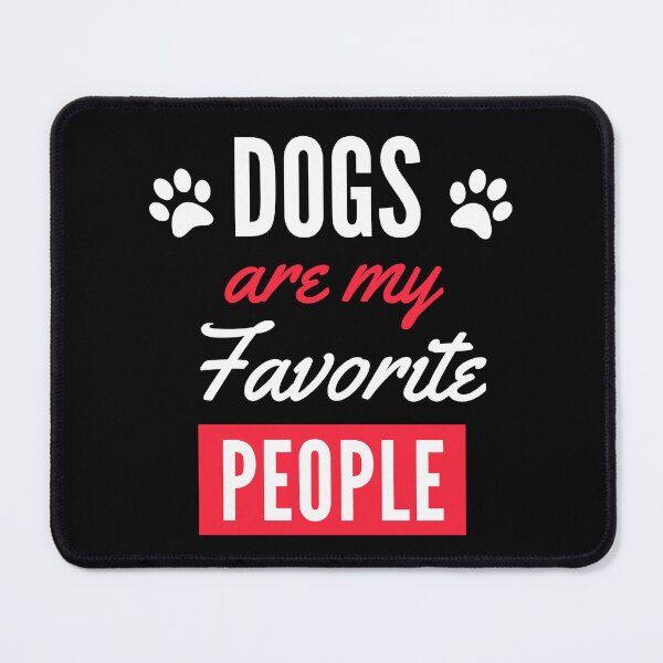 Item preview, Dogs Are My Favorite People - Funny Gift for Men, Women, Dog Owners, Dog Lovers, Dog Parents and Animal Lover designed and sold by ExploreTheStore.