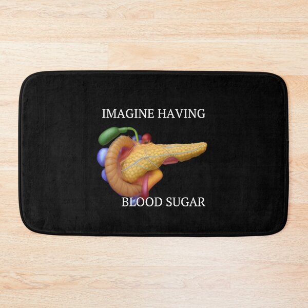 Item preview, Imagine Having Blood Sugar designed and sold by MissLaKill.