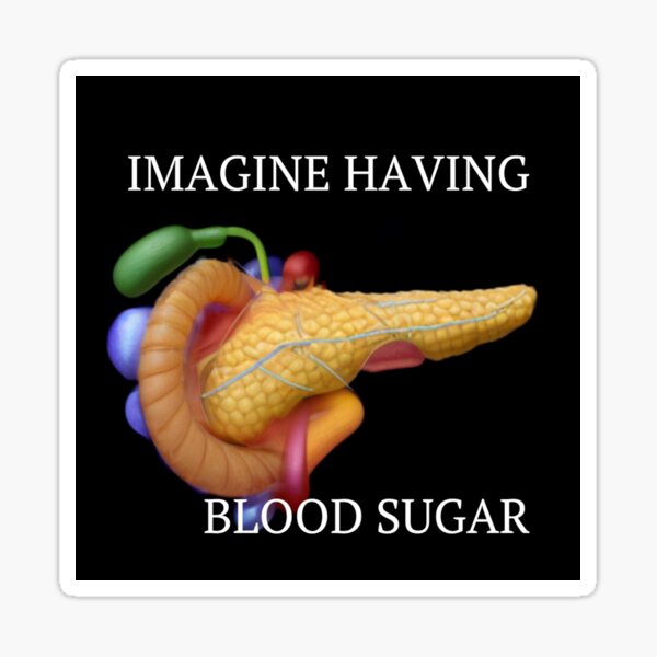 Imagine Having Blood Sugar Sticker