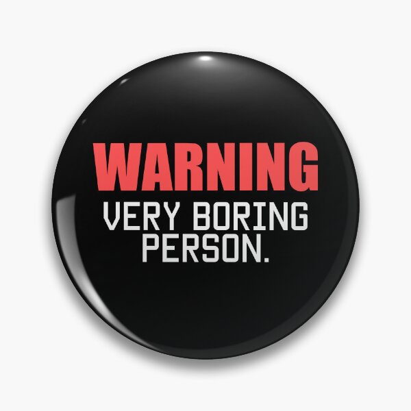 Item preview, Warning, Very Boring Person. Funny Quote designed and sold by EnzoVectorism.
