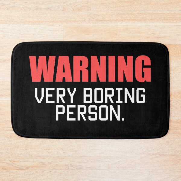 Item preview, Warning, Very Boring Person. Funny Quote designed and sold by EnzoVectorism.