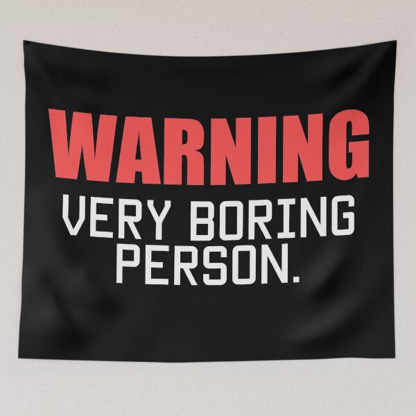 Item preview, Warning, Very Boring Person. Funny Quote designed and sold by EnzoVectorism.