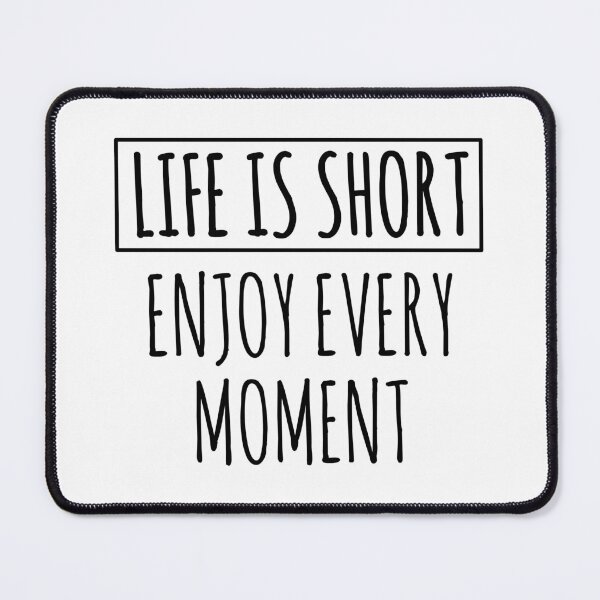 Item preview, Life is Short, Enjoy Every Moment : Life Quote designed and sold by EnzoVectorism.