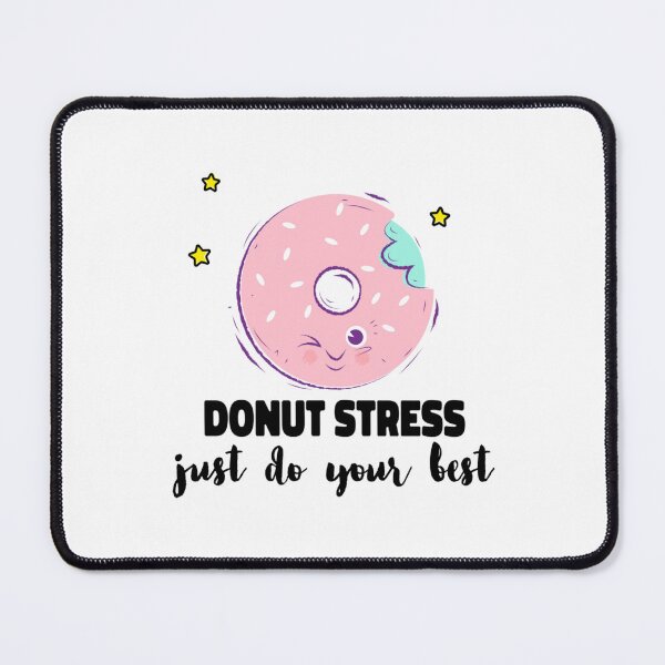 Item preview, Donut stress, just do your best, funny quote Premium designed and sold by LobalDominat.