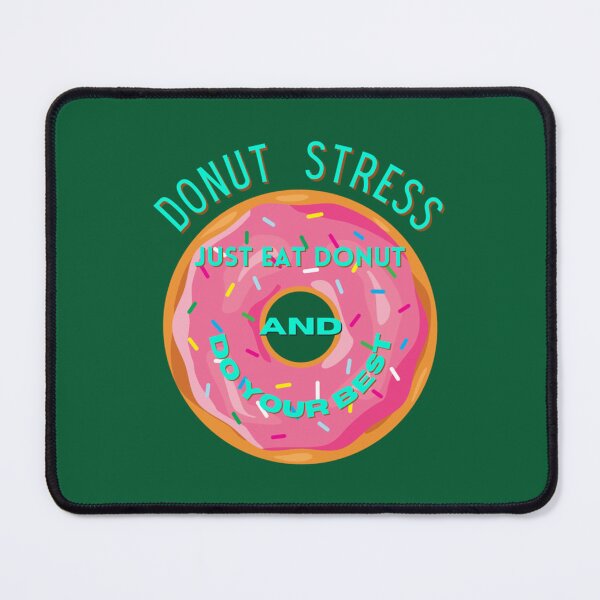 Item preview, Donut stress just eat donut and do your best designed and sold by LobalDominat.
