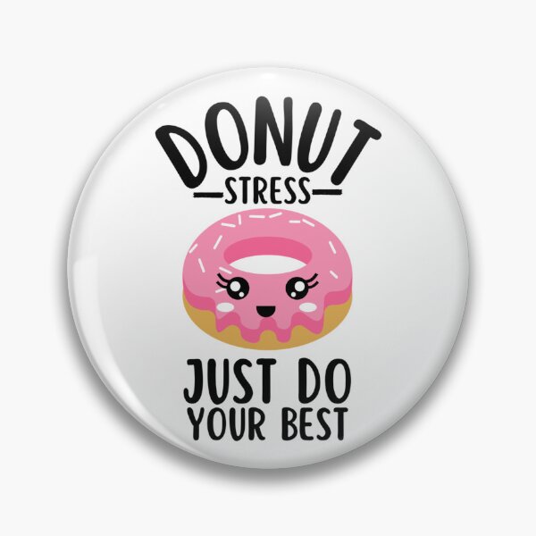 Item preview, Donut Stress Just Do Your Best. Donut Pun Motivational Quote designed and sold by LobalDominat.