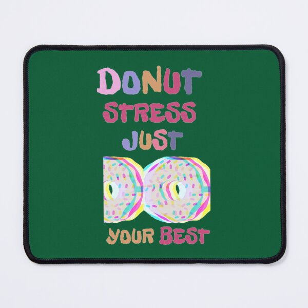 Item preview, DONUT stress just do your best! (10) designed and sold by LobalDominat.