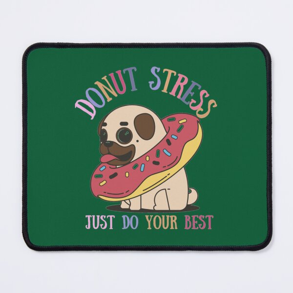 Item preview, DONUT stress just do your best! (9) designed and sold by LobalDominat.