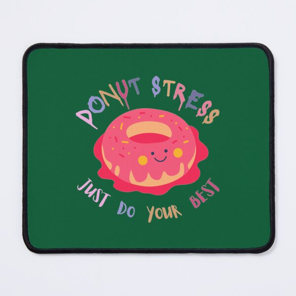 Item preview, DONUT stress just do your best! (7) designed and sold by LobalDominat.