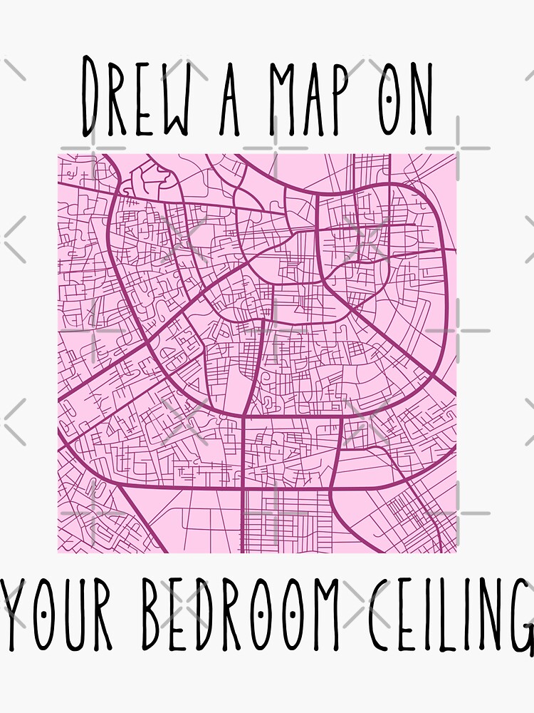 "drew a map on your bedroom ceiling - paris lyrics" Sticker for Sale by