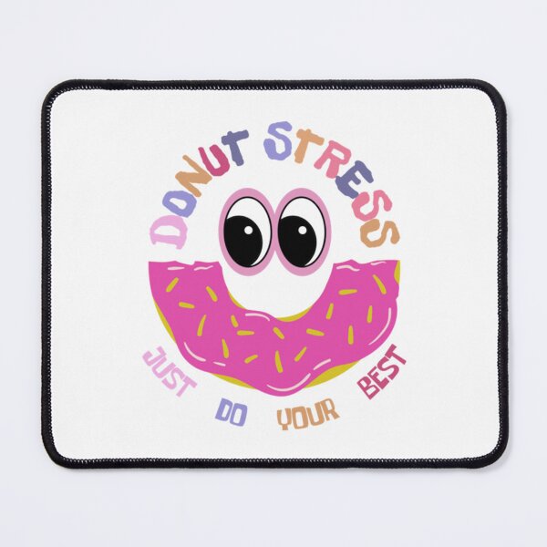 Item preview, DONUT stress just do your best!                  (1) designed and sold by LobalDominat.