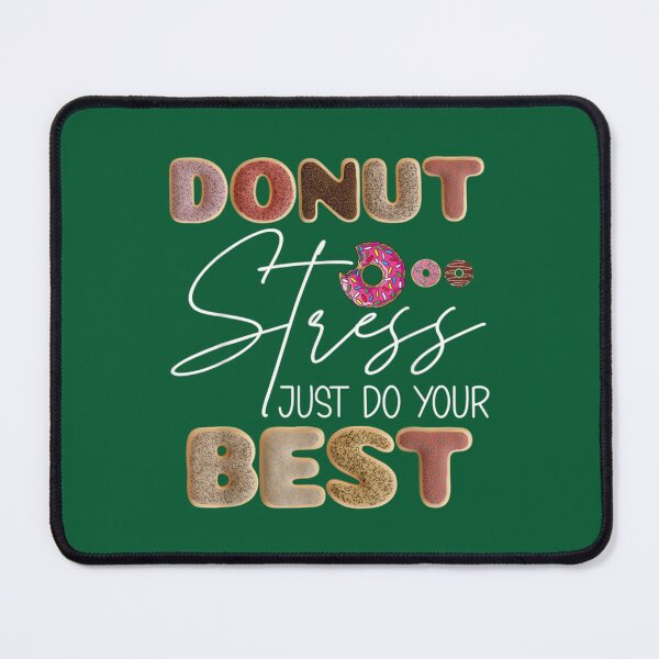 Item preview, Donut Stress Just Do Your Best Test Day Teacher designed and sold by LobalDominat.
