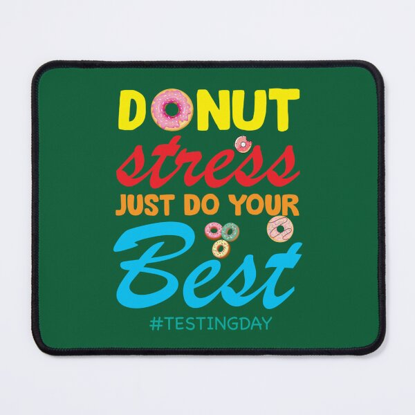 Item preview, Donut Stress Just Do Your Best Teachers Testing day student Relaxed Fit designed and sold by LobalDominat.