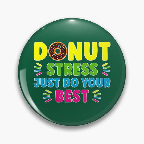 Item preview, Donut Stress Just Do Your Best Teachers Testing Day  (2) designed and sold by LobalDominat.