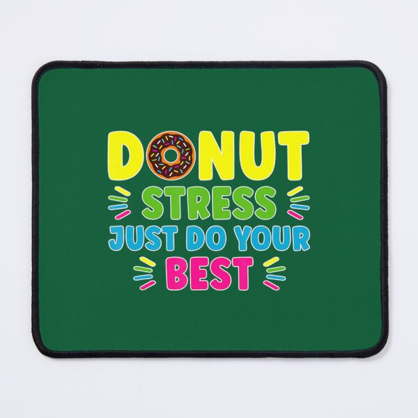 Item preview, Donut Stress Just Do Your Best Teachers Testing Day (2) designed and sold by LobalDominat.