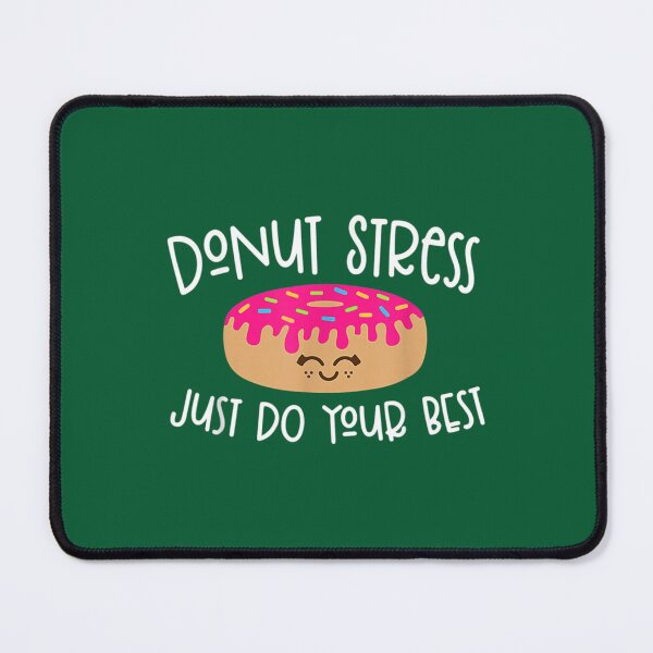 Item preview, Donut Stress Just Do Your Best Teachers Testing Day (1) designed and sold by LobalDominat.