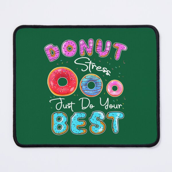 Item preview, Donut Stress Just Do Your Best Teacher Test Day (2) designed and sold by LobalDominat.