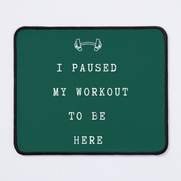 Item preview, I Paused My Workout To Be Here- gym bodybuilding workout (2) designed and sold by NorthernGrain55.