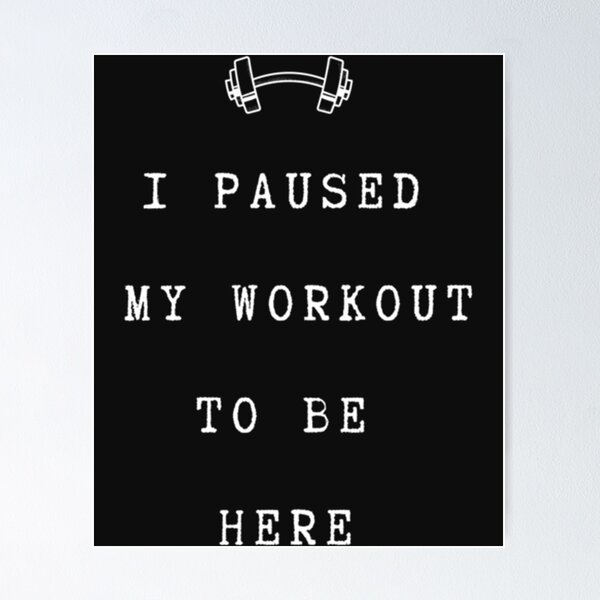 Item preview, I Paused My Workout To Be Here- gym bodybuilding workout (2) designed and sold by NorthernGrain55.