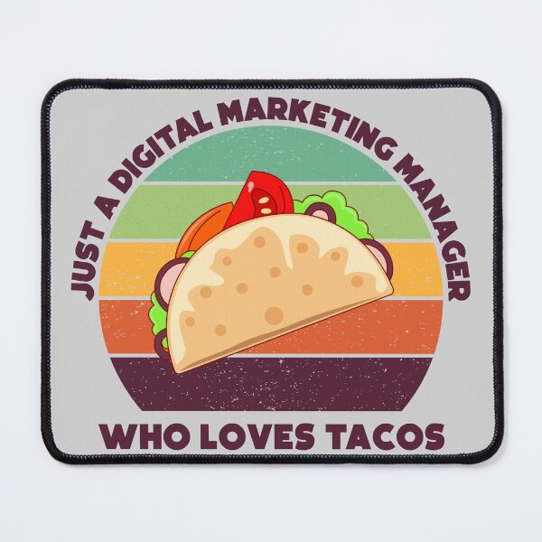 Item preview, Just a digital marketing manager who loves tacos, dark text, funny food lovers marketing manager job, humor, joke, meme, tacos lover designed and sold by SGS-.