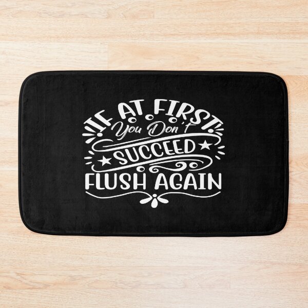 Item preview, If at first' you don't succeed flush again designed and sold by phassystore.