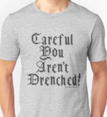 Dragon's Dogma Careful You Aren't Drenched Unisex T-Shirt