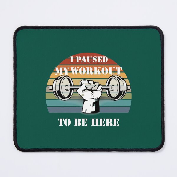 Item preview, I PAUSED MY WORKOUT TO BE HERE GYM designed and sold by NorthernGrain55.