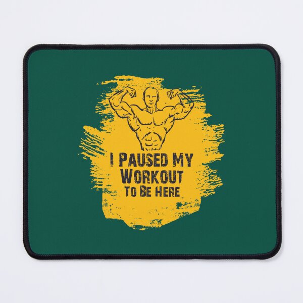 Item preview, I Paused My Workout to Be Here Graphic Gym Sarcastic designed and sold by NorthernGrain55.