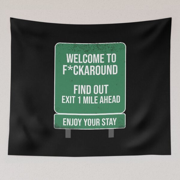Item preview, Funny Fuck Around And Find Out Road Sign designed and sold by JackCurtis1991.